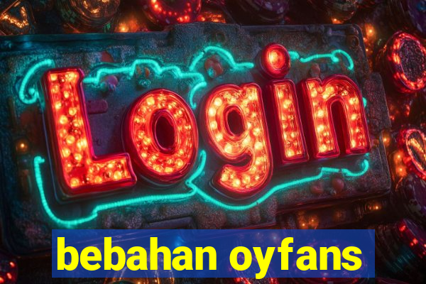 bebahan oyfans